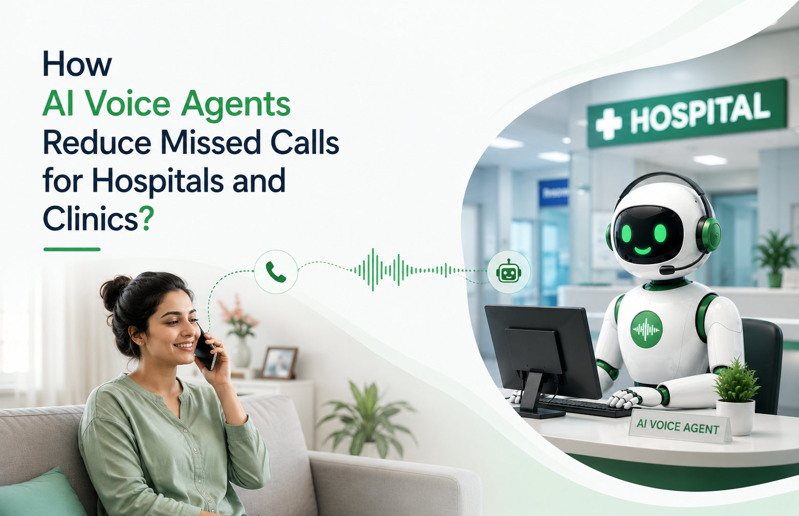 How AI Voice Agents Reduce Missed Calls for Hospitals and Clinics?